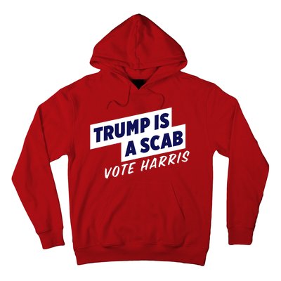 Funny Trump Is A Scab Vote Harris Kamala 2024 Hoodie