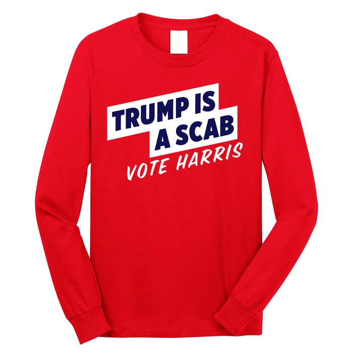 Funny Trump Is A Scab Vote Harris Kamala 2024 Long Sleeve Shirt