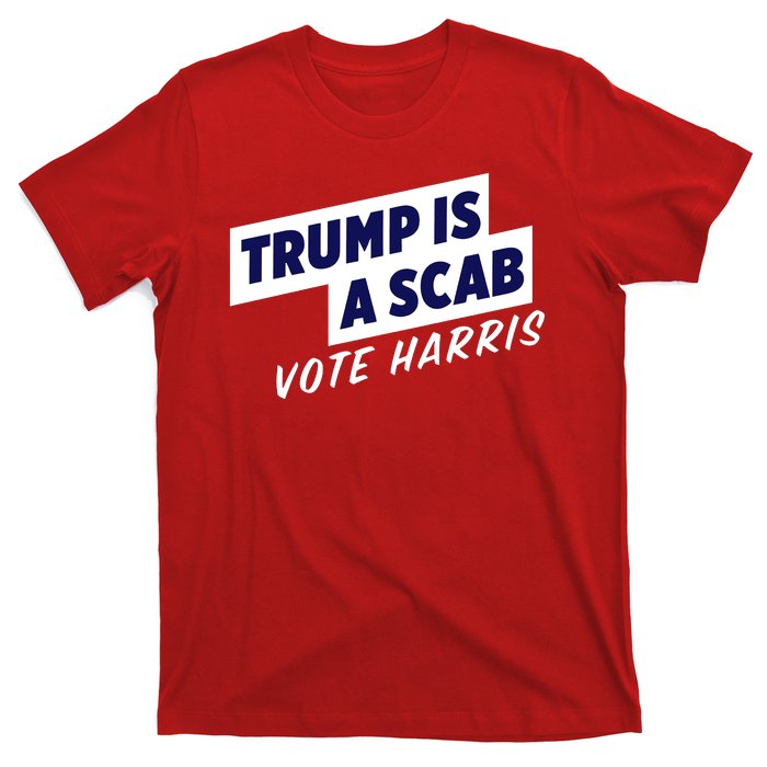 Funny Trump Is A Scab Vote Harris Kamala 2024 T-Shirt