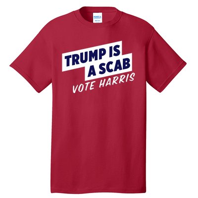 Funny Trump Is A Scab Vote Harris Kamala 2024 Tall T-Shirt