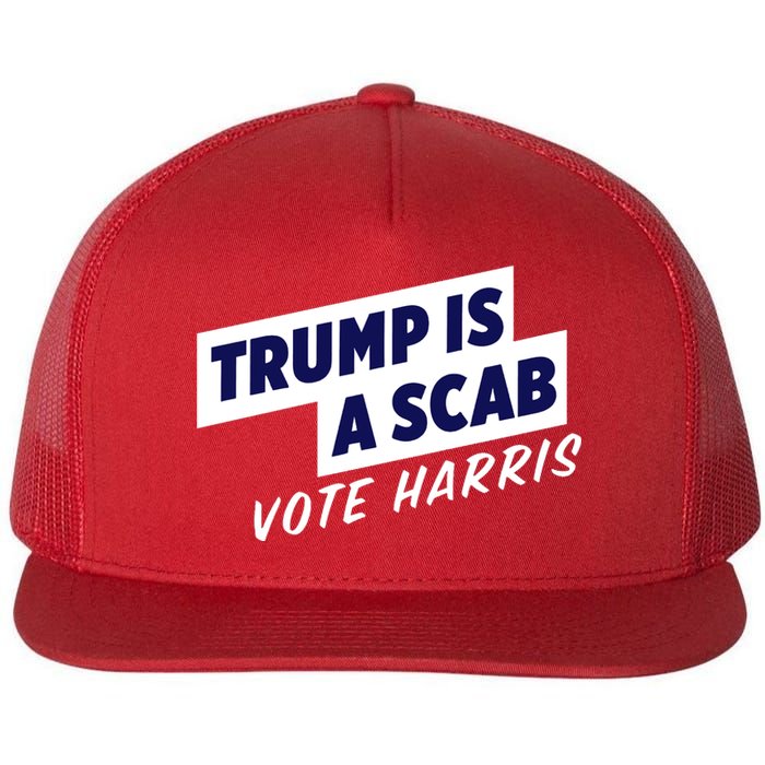 Funny Trump Is A Scab Vote Harris Kamala 2024 Flat Bill Trucker Hat