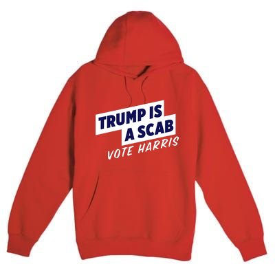 Funny Trump Is A Scab Vote Harris Kamala 2024 Premium Pullover Hoodie