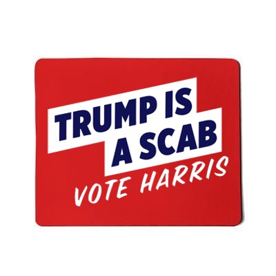 Funny Trump Is A Scab Vote Harris Kamala 2024 Mousepad