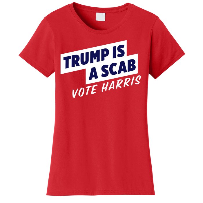 Funny Trump Is A Scab Vote Harris Kamala 2024 Women's T-Shirt