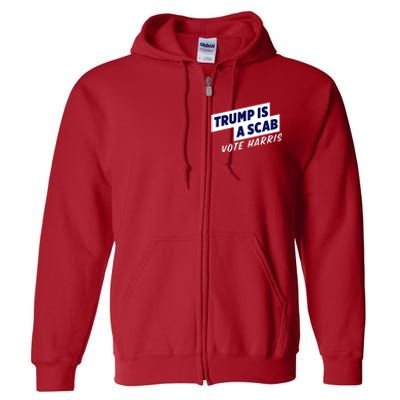 Funny Trump Is A Scab Vote Harris Kamala 2024 Full Zip Hoodie