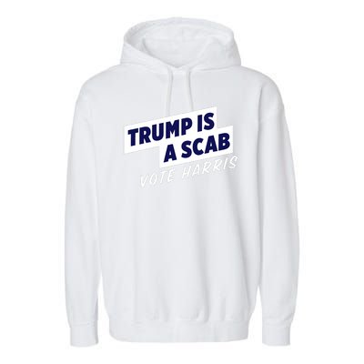 Funny Trump Is A Scab Vote Harris Kamala 2024 Garment-Dyed Fleece Hoodie