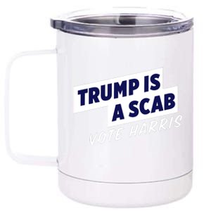 Funny Trump Is A Scab Vote Harris Kamala 2024 12 oz Stainless Steel Tumbler Cup