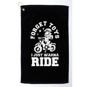 Forget Toys I Just Wanna Ride Dirt Bike Funny Gift For Rider Motocross Gif Platinum Collection Golf Towel