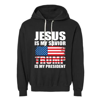 Funny Trump Jesus Is My Savior Trump Is My President Gift Garment-Dyed Fleece Hoodie