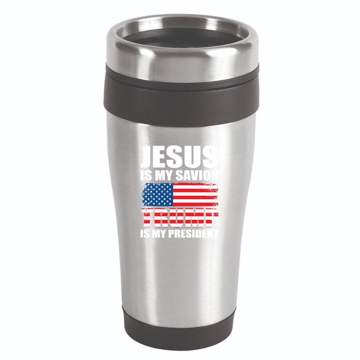 Funny Trump Jesus Is My Savior Trump Is My President Gift 16oz Travel Tumbler