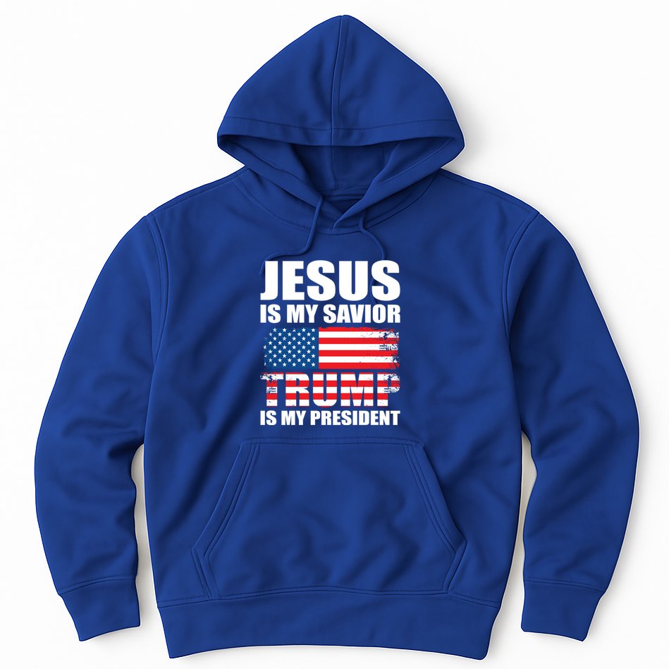 Funny Trump Jesus Is My Savior Trump Is My President Gift Hoodie
