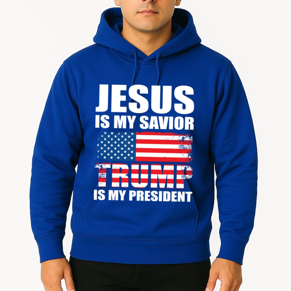 Funny Trump Jesus Is My Savior Trump Is My President Gift Hoodie