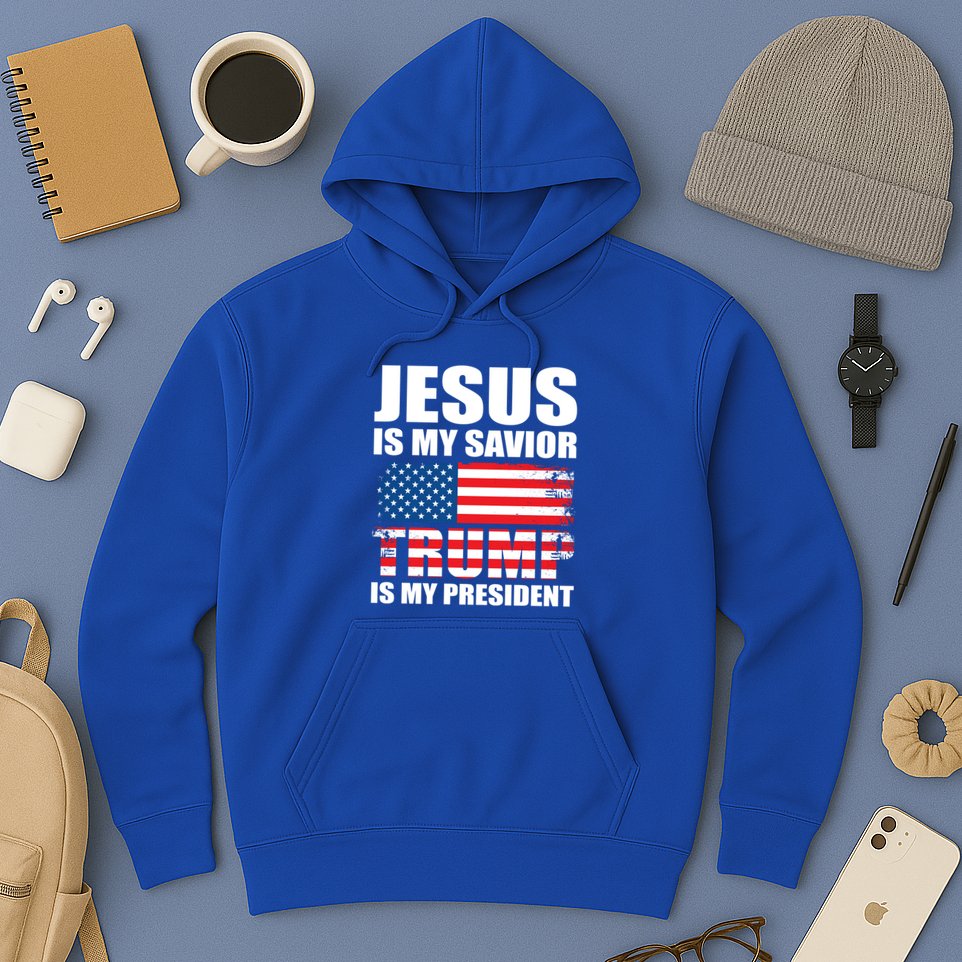 Funny Trump Jesus Is My Savior Trump Is My President Gift Hoodie