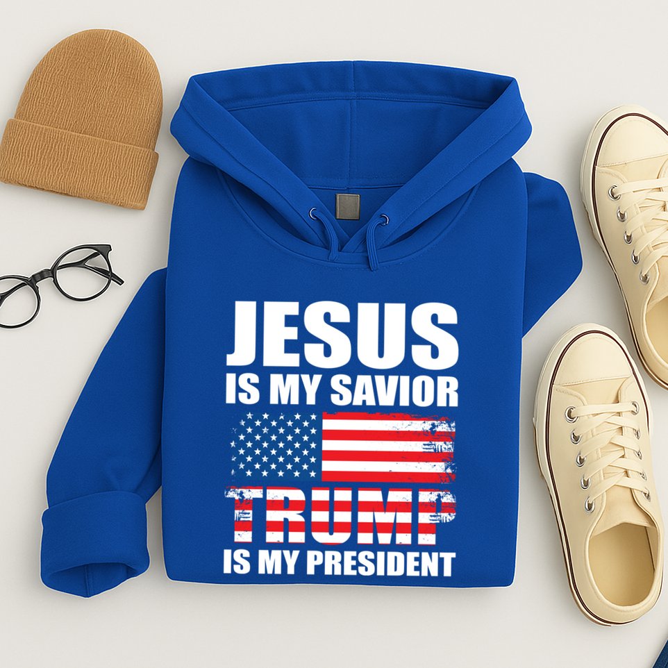 Funny Trump Jesus Is My Savior Trump Is My President Gift Hoodie
