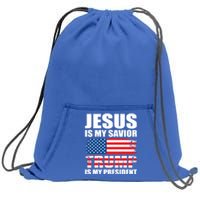 Funny Trump Jesus Is My Savior Trump Is My President Gift Sweatshirt Cinch Pack Bag