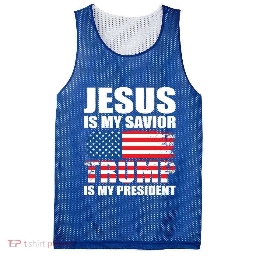 Funny Trump Jesus Is My Savior Trump Is My President Gift Mesh Reversible Basketball Jersey Tank