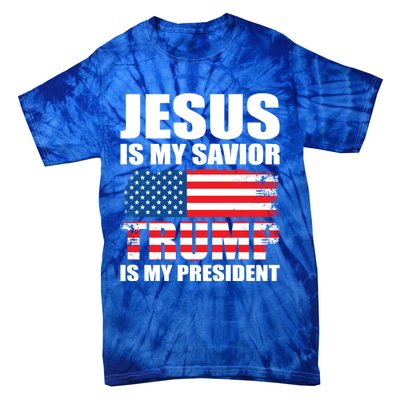 Funny Trump Jesus Is My Savior Trump Is My President Gift Tie-Dye T-Shirt