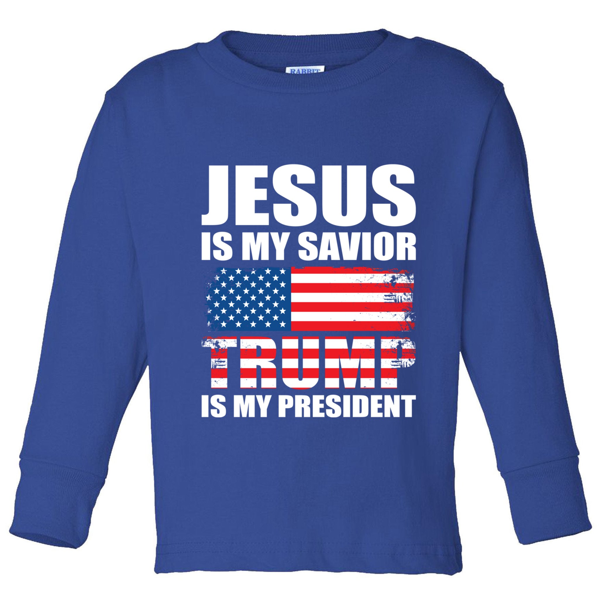 Funny Trump Jesus Is My Savior Trump Is My President Gift Toddler Long Sleeve Shirt