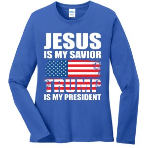 Funny Trump Jesus Is My Savior Trump Is My President Gift Ladies Long Sleeve Shirt