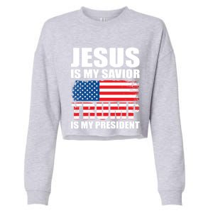 Funny Trump Jesus Is My Savior Trump Is My President Gift Cropped Pullover Crew