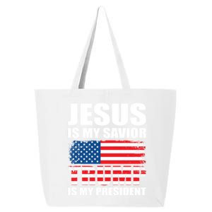 Funny Trump Jesus Is My Savior Trump Is My President Gift 25L Jumbo Tote