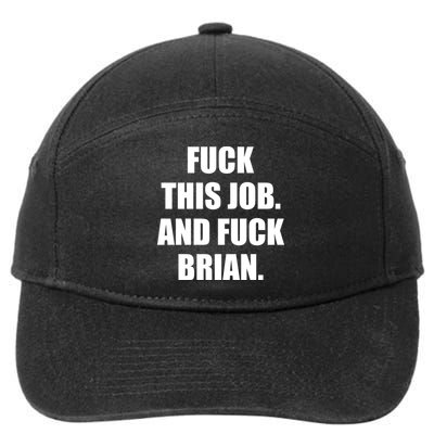 Fuck This Job And Fuck Brian 7-Panel Snapback Hat