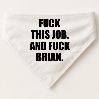 Fuck This Job And Fuck Brian USA-Made Doggie Bandana