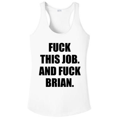 Fuck This Job And Fuck Brian Ladies PosiCharge Competitor Racerback Tank