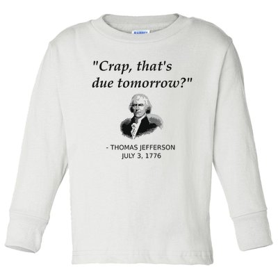 Funny Thomas Jefferson Usa History Teacher Student Gift Toddler Long Sleeve Shirt