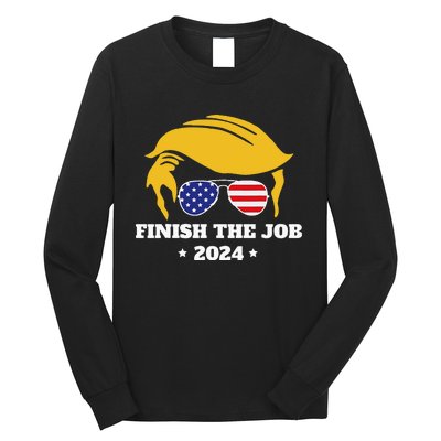 Finish The Job Conservative Right Wing 2024 Election Usa Long Sleeve Shirt