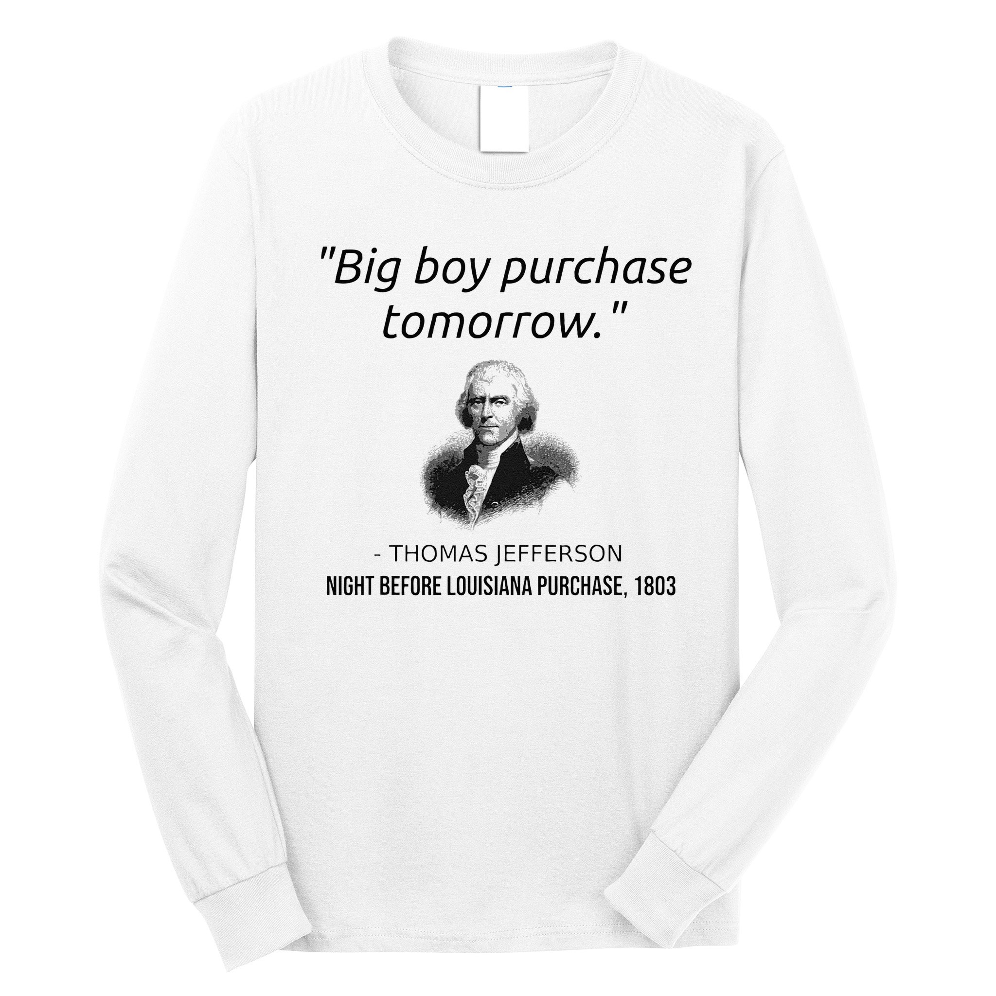 Funny Thomas Jefferson USA History Teacher Louisiana Long Sleeve Shirt