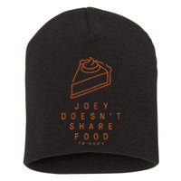 Friends Thanksgiving Joey Doesnt Share Food Pie Icon Short Acrylic Beanie