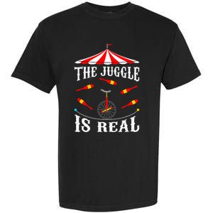 Funny The Juggle Is Real Circus Juggler Gift Idea Mm Garment-Dyed Heavyweight T-Shirt