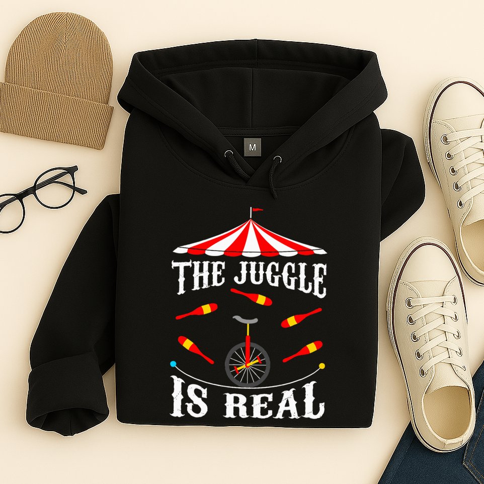 Funny The Juggle Is Real Circus Juggler Gift Idea Mm Hoodie