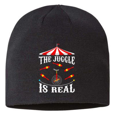 Funny The Juggle Is Real Circus Juggler Gift Idea Mm Sustainable Beanie