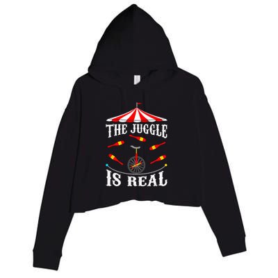 Funny The Juggle Is Real Circus Juggler Gift Idea Mm Crop Fleece Hoodie