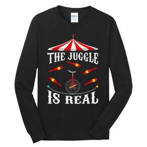 Funny The Juggle Is Real Circus Juggler Gift Idea Mm Tall Long Sleeve T-Shirt