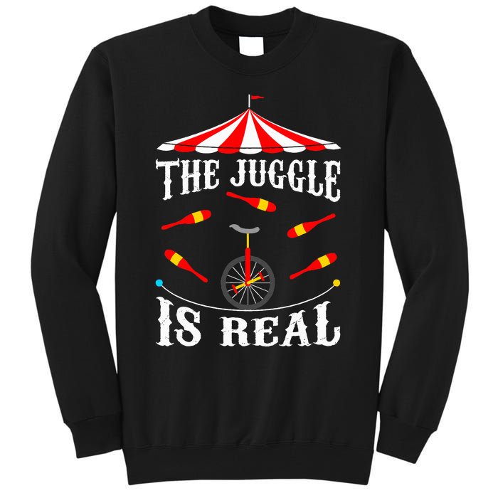 Funny The Juggle Is Real Circus Juggler Gift Idea Mm Tall Sweatshirt