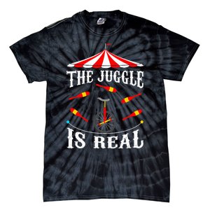 Funny The Juggle Is Real Circus Juggler Gift Idea Mm Tie-Dye T-Shirt