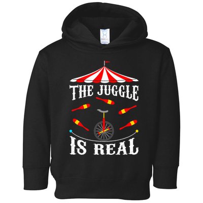 Funny The Juggle Is Real Circus Juggler Gift Idea Mm Toddler Hoodie