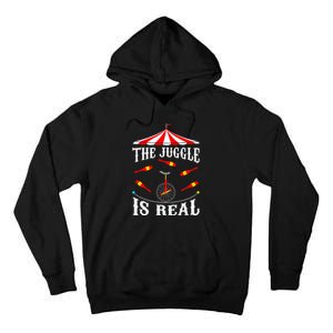 Funny The Juggle Is Real Circus Juggler Gift Idea Mm Tall Hoodie