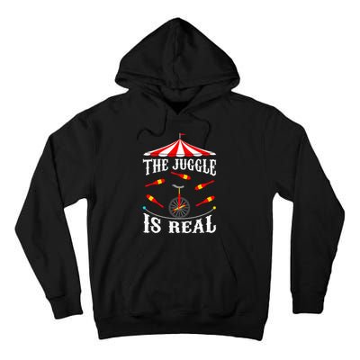 Funny The Juggle Is Real Circus Juggler Gift Idea Mm Tall Hoodie