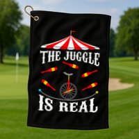 Funny The Juggle Is Real Circus Juggler Gift Idea Mm Golf Towel