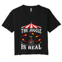 Funny The Juggle Is Real Circus Juggler Gift Idea Mm Women's Crop Top Tee