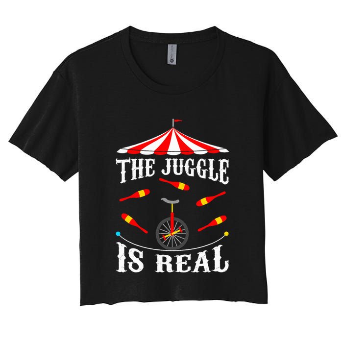 Funny The Juggle Is Real Circus Juggler Gift Idea Mm Women's Crop Top Tee