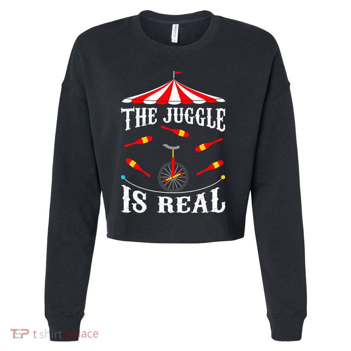 Funny The Juggle Is Real Circus Juggler Gift Idea Mm Cropped Pullover Crew
