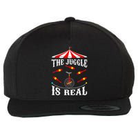 Funny The Juggle Is Real Circus Juggler Gift Idea Mm Wool Snapback Cap