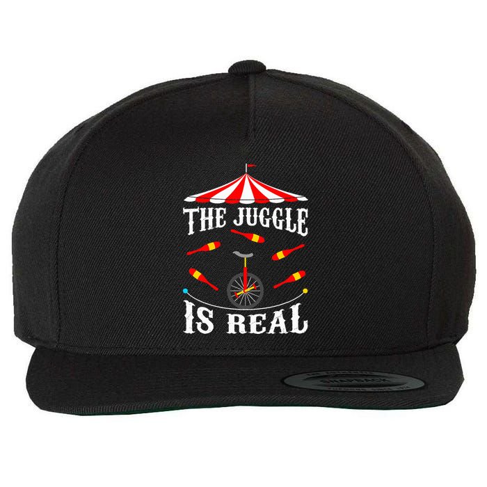 Funny The Juggle Is Real Circus Juggler Gift Idea Mm Wool Snapback Cap