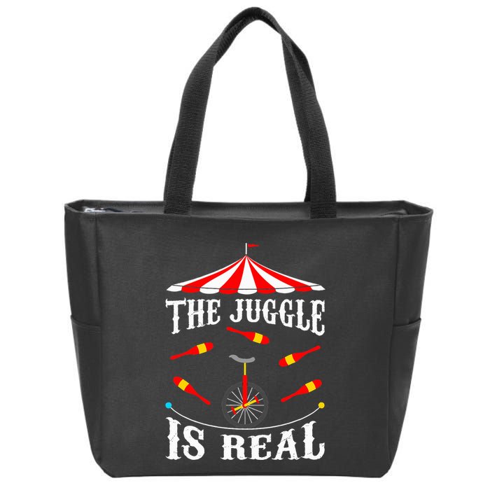 Funny The Juggle Is Real Circus Juggler Gift Idea Mm Zip Tote Bag