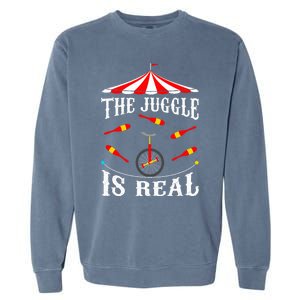 Funny The Juggle Is Real Circus Juggler Gift Idea Mm Garment-Dyed Sweatshirt